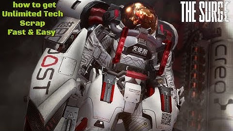 The Surge : How To Get Unlimited Tech Scrap (Fast & Easy 2020)