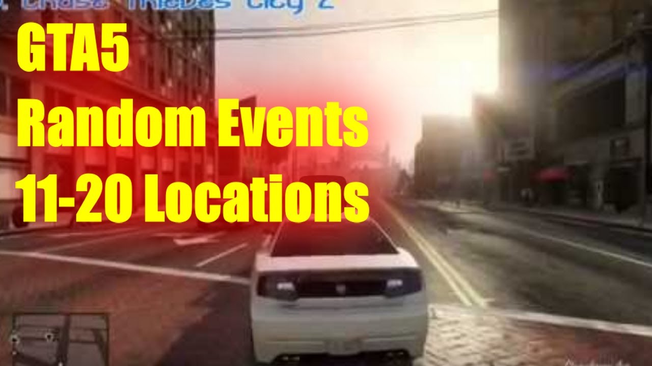 Grand Theft Auto 5 GTA5 Random Events 1120 Locations YouTube