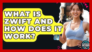 What Is Zwift And How Does It Work? - Running Beyond Limits