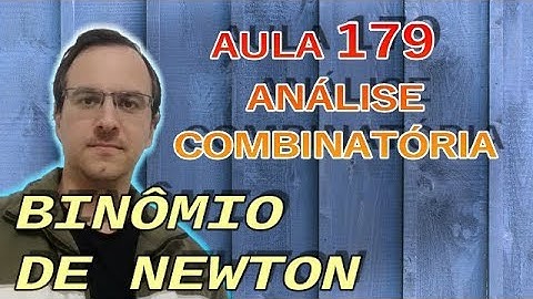 Análise Combinatória - Binômio de Newton - Aula 179