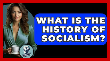 What Is The History Of Socialism? - Philosophy Beyond