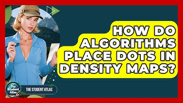 How Do Algorithms Place Dots In Density Maps? - The Student Atlas