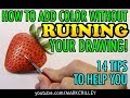 How to Add Color Without Ruining Your Drawing: 14 Tips to Help You