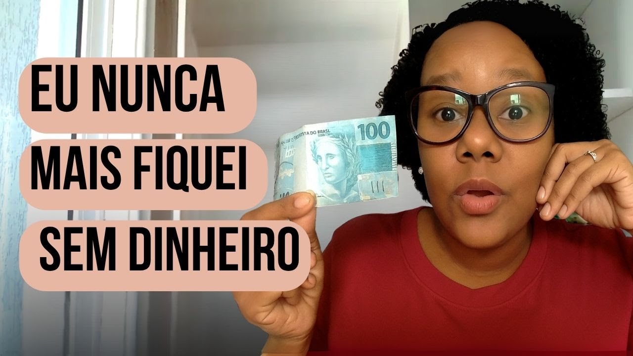 EU NUNCA MAIS FIQUEI SEM DINHEIRO! 3 COISAS QUE EU FIZ