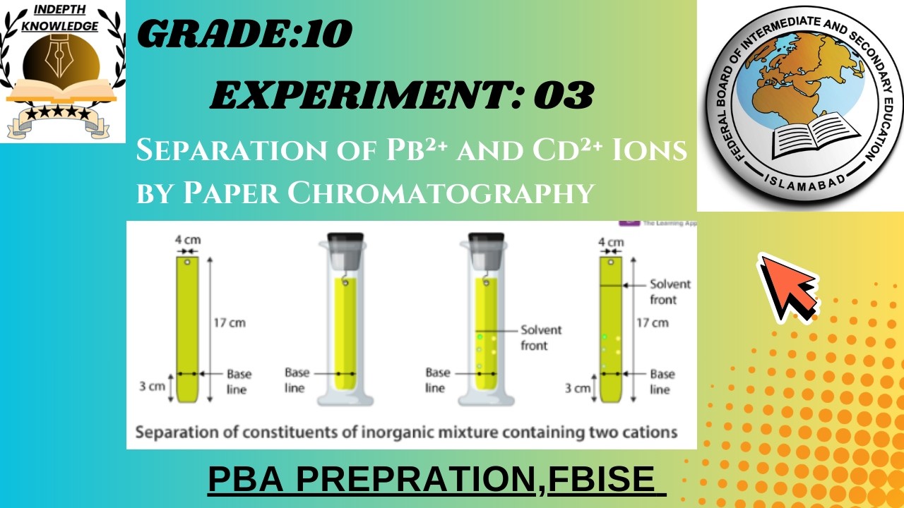 SEPERATION OF Pb²⁺ & Cd²⁺ IONS BY PAPER CHROMATOGRAPHY|PBA PREPRATION|EXP:3|FBISE|CHEMISTRY|GRADE:10