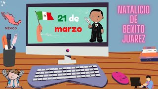 ✨Natalicio de Benito Juárez 👩🏽‍🏫✨ 21 de Marzo