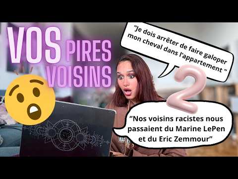 VOS pires VOISINS de l'ENFER PARTIE 2 : vous me faites rire autant que vos histoires me terrifient !