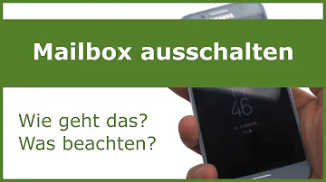 Warum kann ich die Mailbox nicht deaktivieren?