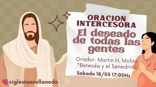 Oracion intercesora 18/05/2024 - Orador: Martin H. Molins 