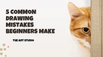 5 Common Drawing Mistakes Beginners Make
