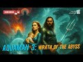 Aquaman 3: Wrath of the Abyss (2026) | Jason Momoa | Amber Heard