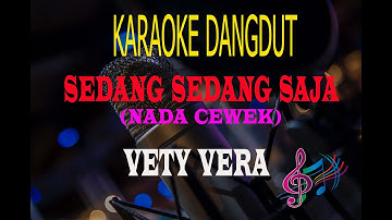 Karaoke Sedang Sedang Saja Nada Cewek - Vety Vera (Karaoke Dangdut Tanpa Vocal)