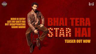 Bhai Tera Star Hai| Official Teaser| Raghav, Niharika, Vikalp, Jordindian| Vivek B Agrawal
