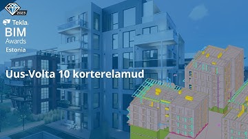 Uus-Volta 10 korterelamud - Tekla BIM Awards Estonia 2023