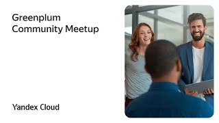 Greenplum Community Meetup