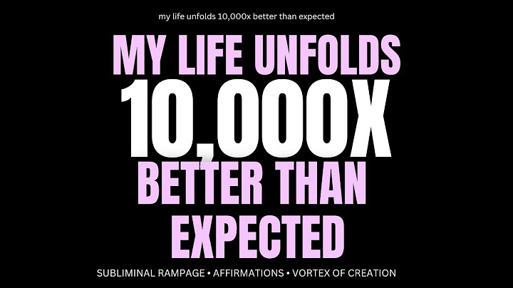 [WARNING: POWERFUL] my life unfolds10,000X better than expected (subliminal)
