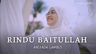 RINDU BAITULLAH - ANSYADA GAMBUS (OFFICIAL MUSIC VIDEO)