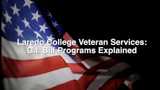 Laredo College Veterans Services: GI Bill Programs Explained