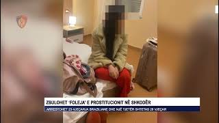 Zbulohet ‘foleja’ e prostitucionit në Shkodër