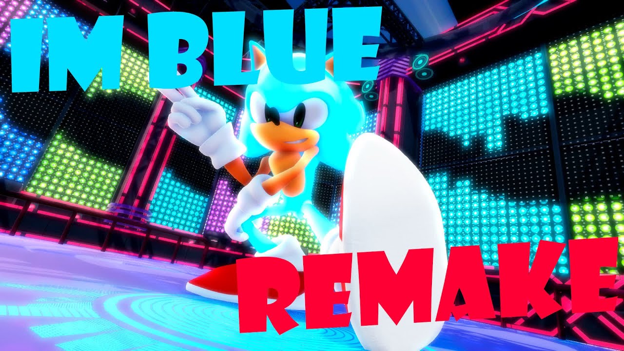 [MMD/SONIC] - I'M BLUE - remake