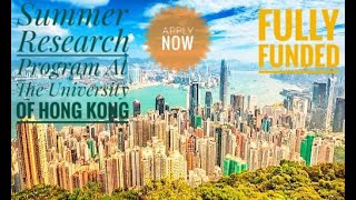 How To Apply For Summer Research Programme In The University Of Hong Kong| 10Weeks| Fully Funded|