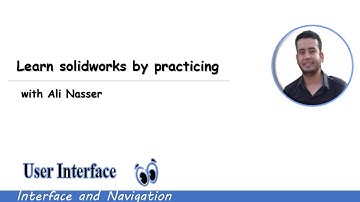 02-SolidWorks Interface and Navigation