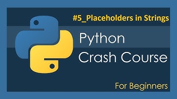 #5 - Placeholders in Strings - Introduction To Python Programming