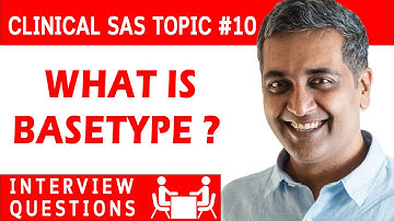 CLINICAL SAS INTERVIEW QUESTION NO 10 BASETYPE