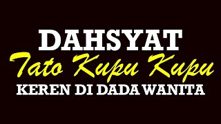 TATO DI DADA WANITA YANG SATU INI MUTLAK KEREN || TATO KUPU KUPU