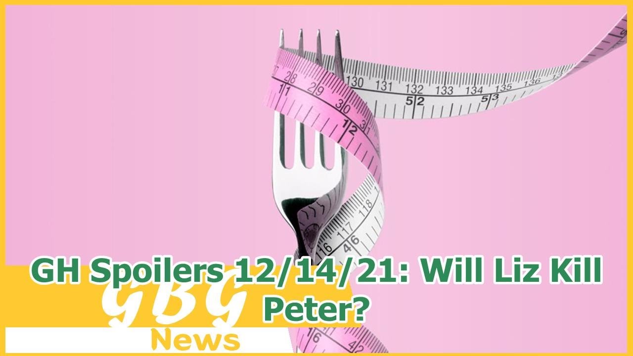 GH Spoilers 12 14 21 Will Liz Kill Peter YouTube