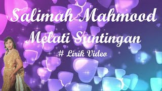 Salimah Mahmood ~Melati Suntingan ~Lirik