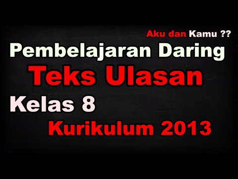 TEKS ULASAN BAHASA INDONESIA KELAS 8 KURIKULUM 2013 MEDIA PEMBELAJARAN DARING