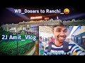 Ranchi agaya re  2j amit vlog