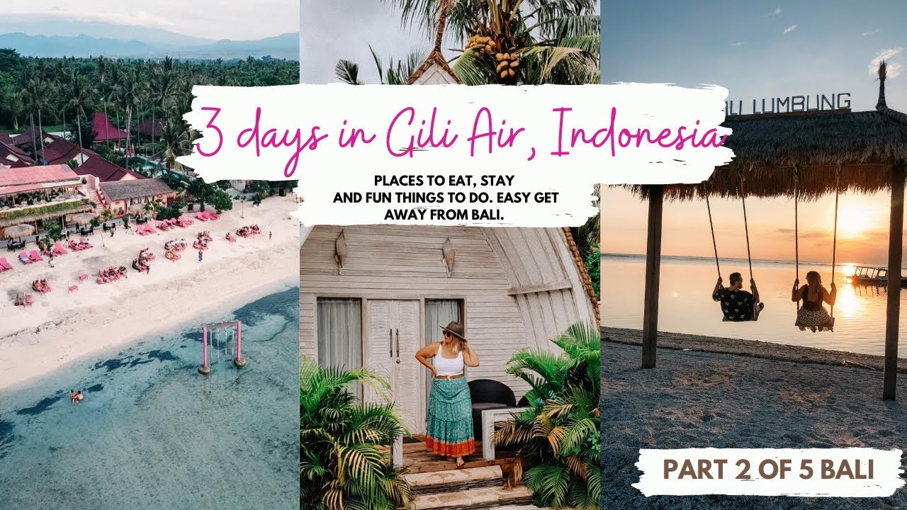 3 NIGHTS IN GILI AIR- THE BEST SWINGS, PLACES EAT AND WE SWAM TURTLES 🐢 - YouTube