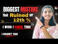 The Biggest Mistake I Made in Class 12th | That Ruined My %?