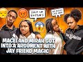 MACEI AND MIRAH GOT INTO A ARGUMENT WITH JAY FRIEND MAGIC...💔