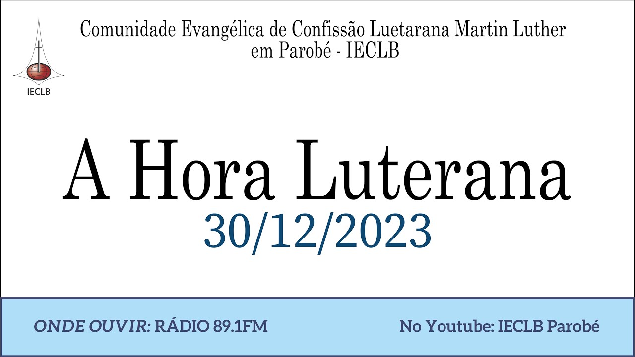 Ouça A Hora Luterana da Comunidade Martin Luther em Parobé | 30/12/2023