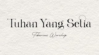 TUHAN YANG SETIA - by Tiberias Worship