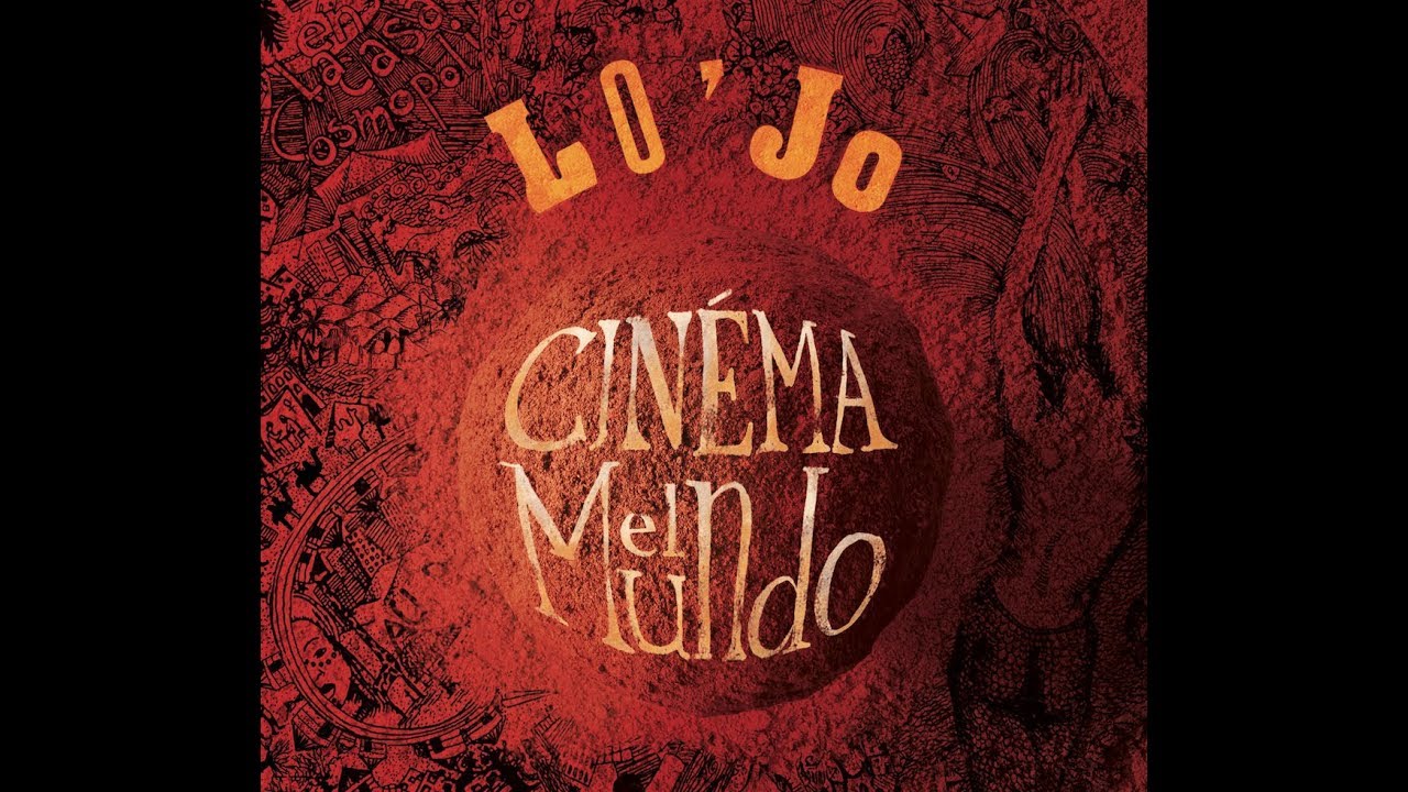 Watch Lo'Jo - Vientiane (Cinema El Mundo) on YouTube Watch Lo'Jo - Vientiane (Cinema El Mundo) on YouTube
