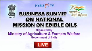 Business Summit on National Mission on Edible Oils - Oil Palm (NEMO) at HICC || Hybiz Live