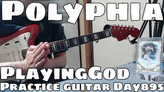 Polyphia PlayingGod Practice guitar Day895 tomeco とめこ ギター 練習 895 日目