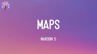Maroon 5 - Maps (Lyrics)