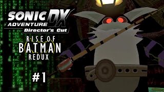 Sonic Adventure DX Rise Of Batman (Redux) Banes Story! Part 1: The Elusive Furry Frog