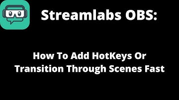Streamlabs OBS: How To Transition Threw Scenes FASTER! (STREAMLABS HOTKEYS TUTRIAL)