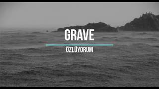 Grave - Özlüyorum