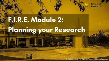 UCF IRB | F.I.R.E. Module 2: Planning your Research