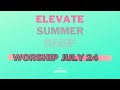 Elevate Summer Camp Worship Day 3