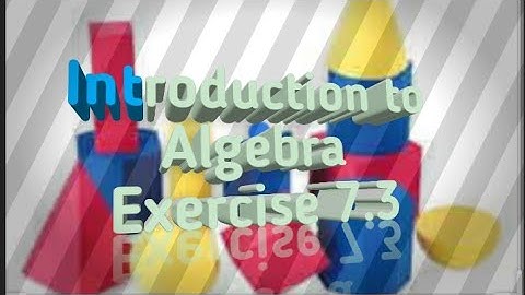 Introduction to Algebra exercise 7.3 Q-1,2