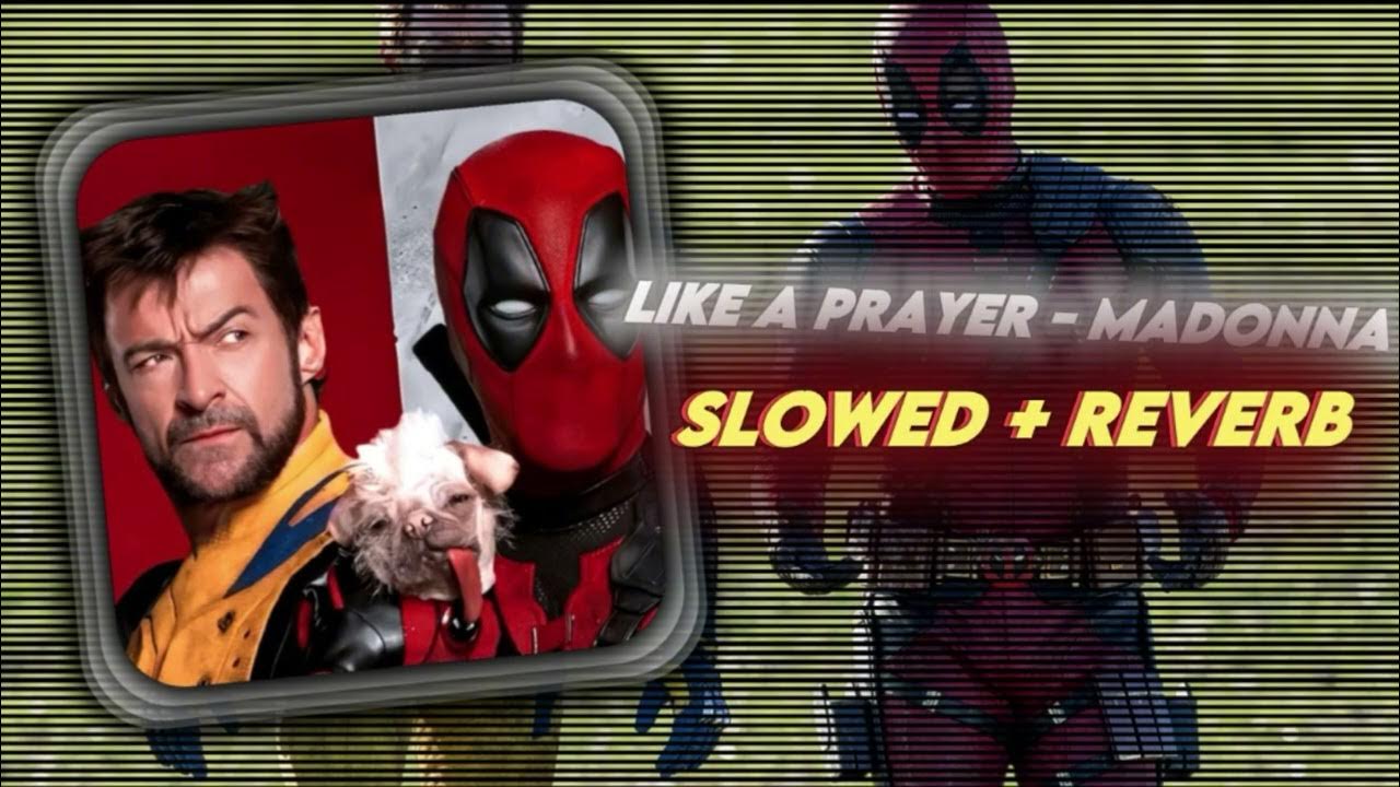 Like a Prayer - Madonna (Slowed + Reverb) | Epic Ending Version | Deadpool & Wolverine Like a Prayer - Madonna (Slowed + Reverb) | Epic Ending Version | Deadpool & Wolverine