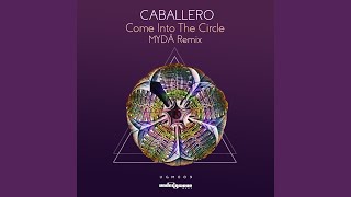 Come Into the Circle (MYDA Remix)
